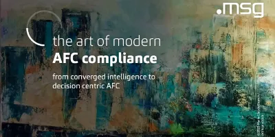 The Art of Modern AFC Compliance – From Converged Intelligence to Decision Centric AFC